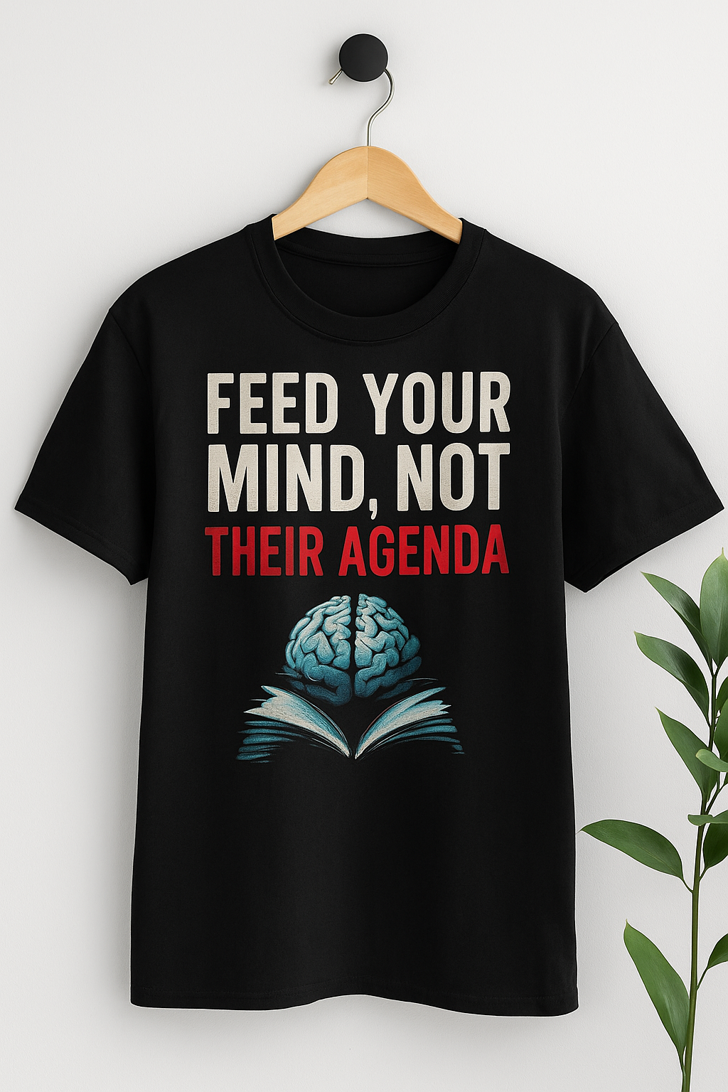 Feed your Mind, Not Their Agenda tee