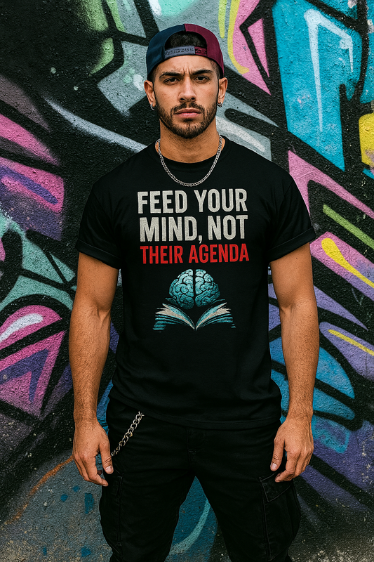 Feed your Mind, Not Their Agenda tee